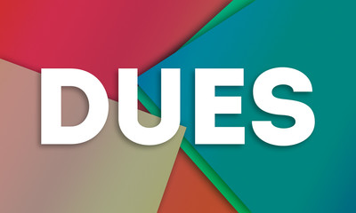 Dues - word written on colorful paper cards background
