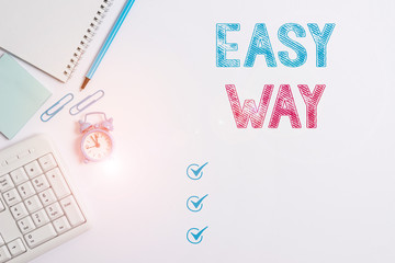 Word writing text Easy Way. Business photo showcasing making hard decision between two less and more effort method Business concept with blank white space for advertising and text message