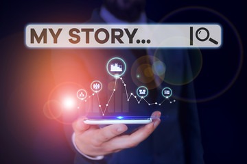 Conceptual hand writing showing My Story. Concept meaning telling someone or readers about how you lived your life Male wear formal suit presenting presentation smart device