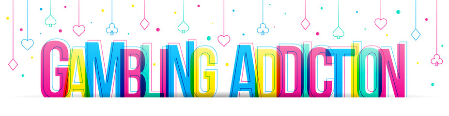 Gambling Addiction vector text isolated on a white background. Colorful letters, Gambling addiction conceptual illustration.
