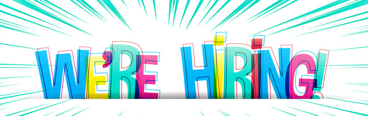 We are hiring! Colorful vector letters isolated on a white background. Typography banner card.
