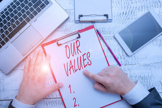Word writing text Our Values. Business photo showcasing list of morals companies or individuals commit to do them