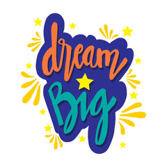 Hand lettering quote Dream big