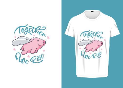 Cute Flying Pig Among Stars Illustration With Together We Rise Text For T-shirt Prints, Posters And Other Uses. Eps10