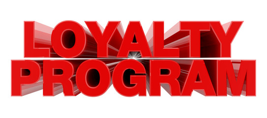 LOYALTY PROGRAM red word on white background illustration 3D rendering