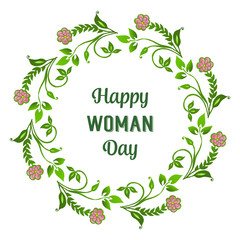 Lettering happy woman day, with design green leafy floral frame. Vector