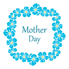 Realistic blue flower frame, template for banner of mother day. Vector