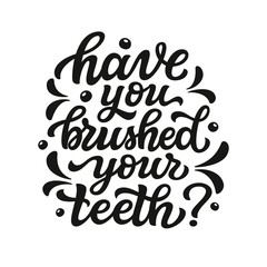 Have you brushed your teeth