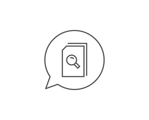 Search Documents line icon. Chat bubble design. File with Magnifying glass sign. Paper page concept symbol. Outline concept. Thin line search files icon. Vector