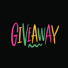 Giveaway vector lettering illustration. Hand drawn phrase. Handwritten modern brush calligraphy for invitation and greeting card, t-shirt, prints and posters