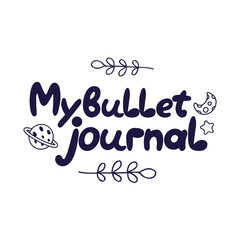 Advertising poster inscription my bullet journal.