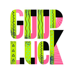 Good Luck lettering typography. Hand drawn inspirational quotation, motivational quote. Vector illustration. Template for greeting card, poster, logo, badge, icon, banner, tag