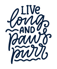 Funny lettering quote about cats for print in hand drawn style. Creative typography slogan design for posters. Cartoon vector illustration.