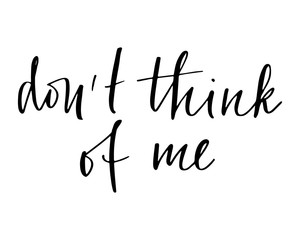 Phrase handwritten text don't think of me vector
