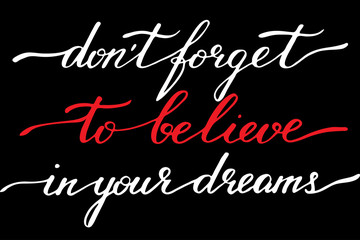 Fototapeta na wymiar Inspirational quote don't forget to believe in your dreams handwritten text vector