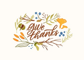 Autumn season botanical greeting card flat vector template. Leaves and branches border with typography composition. Give thanks lettering. Leafage, forest berries and mushroom illustration.