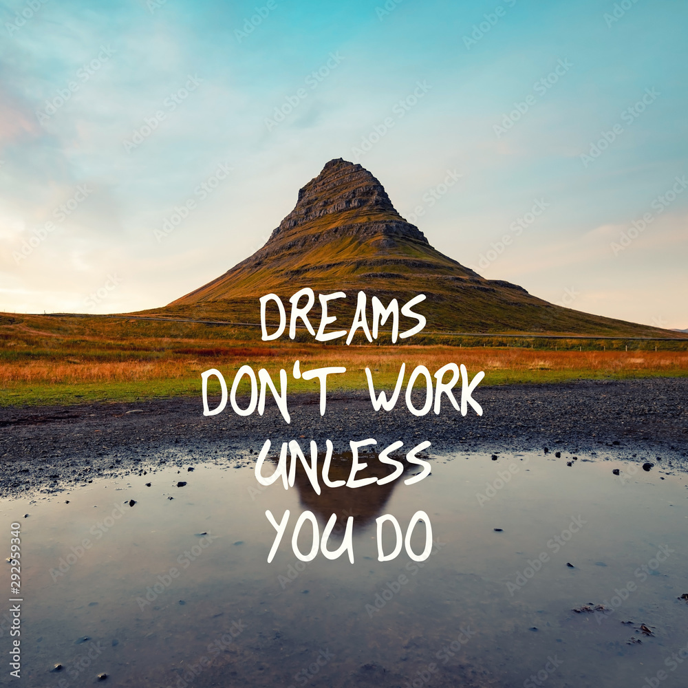 Wall mural motivational and inspirational quote - dreams don't work unless you do.