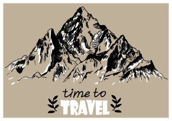 Travel time! Sweetheart motivating card. Drawing by hand in vintage style. The mountains and handwriting.