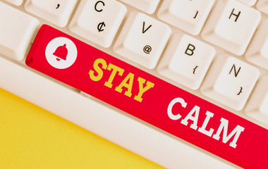 Text sign showing Stay Calm. Business photo showcasing Maintain in a state of motion smoothly even...