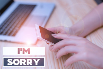 Handwriting text writing I M Sorry. Conceptual photo Toask for forgiveness to someone you...