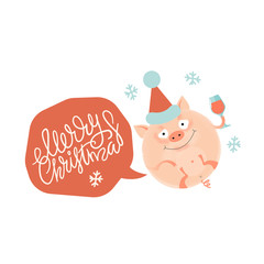 Cute Christmas card with lettering inscription - Merry Christmas - in speach bubble. Round pig character on santa cap with a glass of champagne .