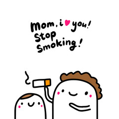 Mom I love you stop smoking hand drawn vector illustration in cartoon comic style. Son talking lettering