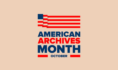 American Archives Month in October. National Archives in United States. Archival community. Celebrate annual. Patriotic american elements. Poster, card, banner, background. Vector illustration