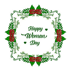 Design lettering of greeting card happy woman day, with style of rose flower frame. Vector