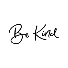 Hand drawn lettering card. The inscription: Be Kind. Perfect design for greeting cards, posters, T-shirts, banners, print invitations.