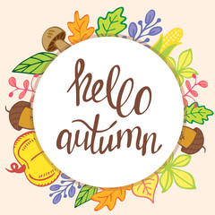 Hello autumn. Colorful illustration with leaves and harvest. Banner template, greeting card with vector illustrations and handwritten lettering. Fall season and harvest festival.