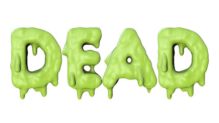 Dead word made from green halloween slime lettering. 3D Render