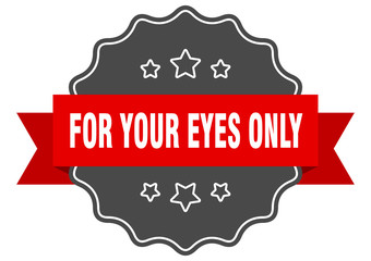 Obraz premium for your eyes only red label. for your eyes only isolated seal. for your eyes only