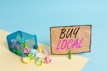 Handwriting text writing Buy Local. Conceptual photo Patronizing products that isoriginaly made...
