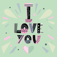 Handdrawn phrase I Love you. Unique motivation lettering, modern design for posters, t-shirts or apparel design.