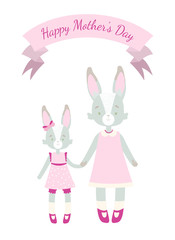 Greeting card on mother's den. Mom a bunny in a pink dress holds the hand of a bunny daughter. On the card is a banner with a congratulation: Happy Mother's Day. 