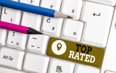 Handwriting text Top Rated. Conceptual photo The high amount of a charge or payment based on...