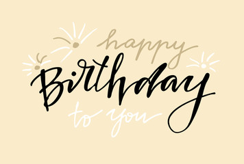 Happy Birthday - beautiful lettering card. Hand drawn doodle poster banner art. Invitation
