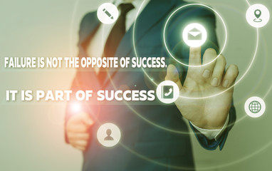 Word writing text Failure is Not the Opposite of. Business photo showcasing Failure Is Not The Opposite Of Success It Is Part Of Success