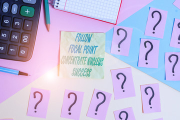 Text sign showing Follow Focal Point Concentrate Nucleus Success. Business photo text Concentration look for target Mathematics stuff and writing equipment above pastel colours background