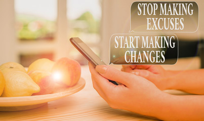 Text sign showing Stop Making Excuses Start Making Changes. Business photo text Do not give an...