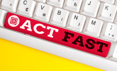 Handwriting text Act Fast. Conceptual photo Voluntarily move in the highest state of speed...