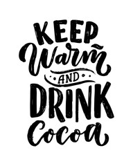 Hot cocoa hand lettering composition. Hand drawn quote for Christmas signs, cafe, bar and restaurant