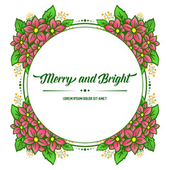 Lettering merry and bright, with design green leafy flower frame background. Vector