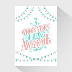 3 Whole Years Of Being Awesome - 3rd Birthday And Wedding Anniversary Typography Design