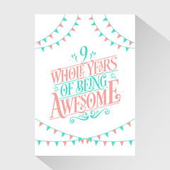 9 Whole Years Of Being Awesome - 9th Birthday And Wedding Anniversary Typography Design