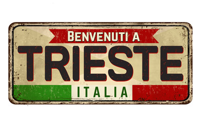 Welcome to Trieste (in italian language),vintage rusty metal sign