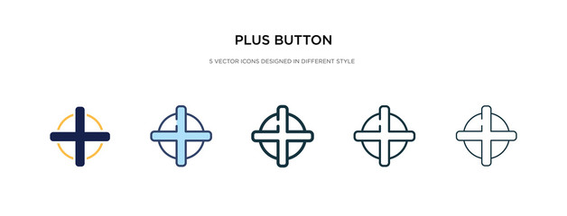 plus button icon in different style vector illustration. two colored and black plus button vector icons designed in filled, outline, line and stroke style can be used for web, mobile, ui