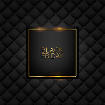 Black Friday  Banner. Golden Text On Black Square With Gold Frame. Black Luxury Leather Pattern Background. Vector Illustration.