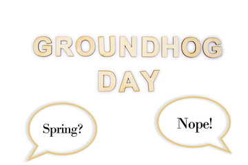 Groundhog day concept with speech bubbles 'Spring' and 'Nope' means Spring season is delaying