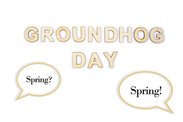 Groundhog day concept with speech bubbles 'Spring' and 'Spring' means Spring season is coming.